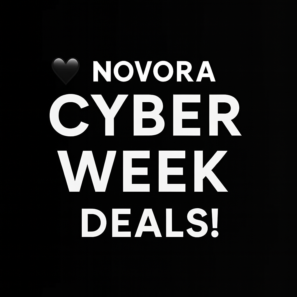 🖤 Novora Cyber Week Deals!